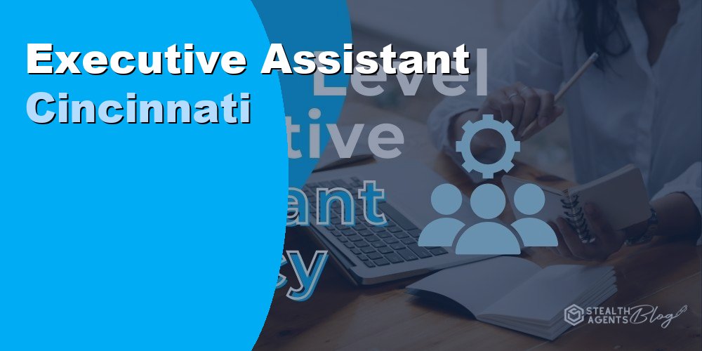 Executive Assistant Services in Cincinnati: Costs and Options