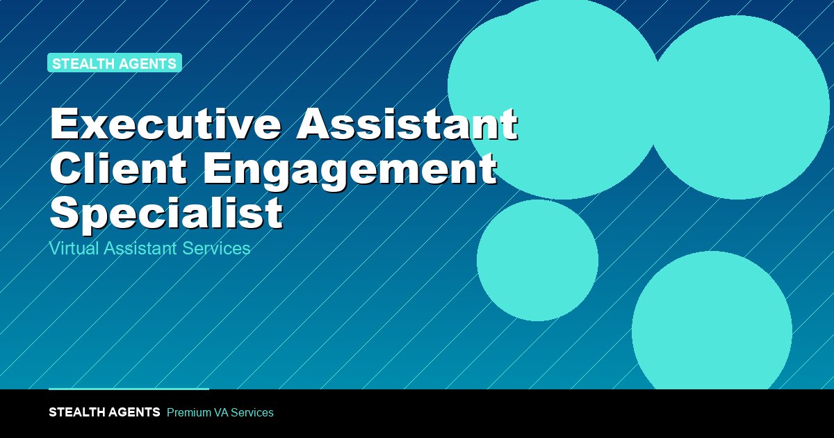 Executive Assistant Client Engagement Specialist: Guide 2026