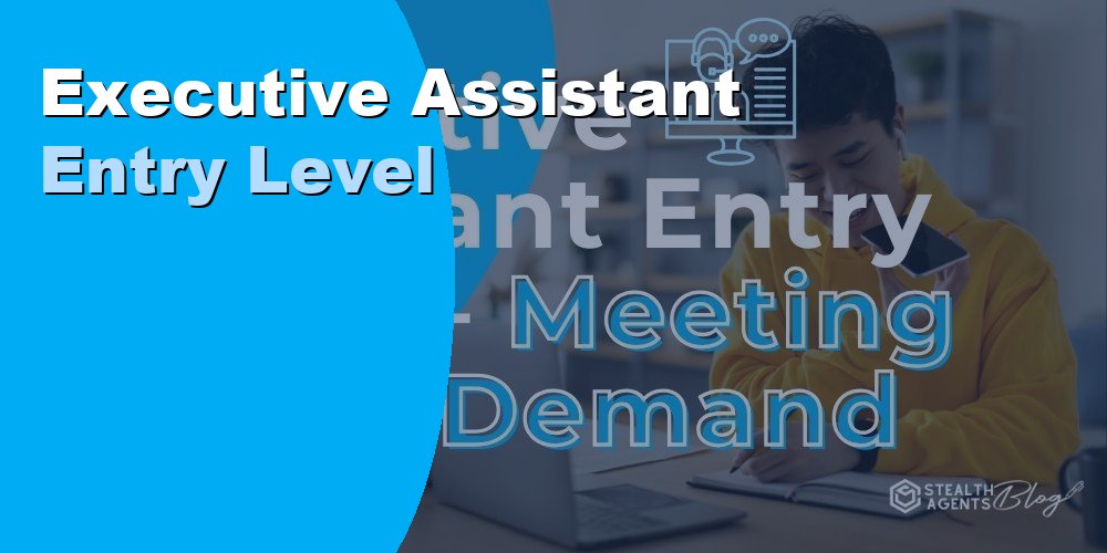 Executive Assistant Entry Level