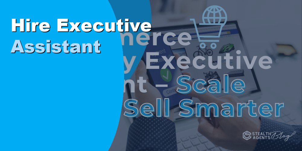 Executive Assistant for E Commerce Business Owner