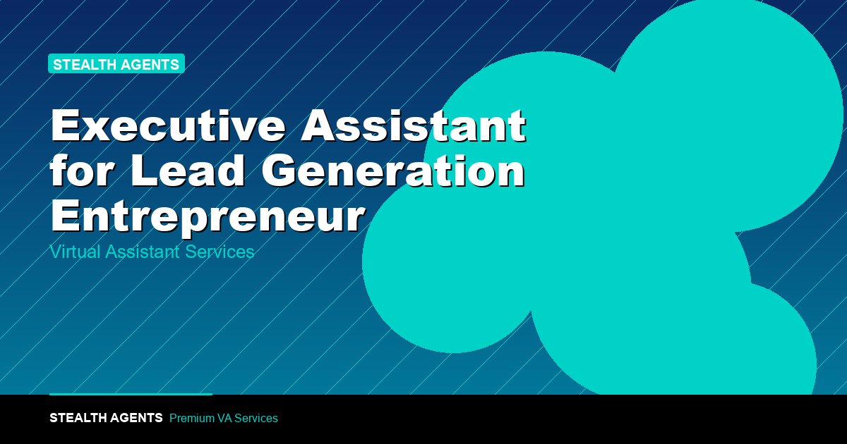 Executive Assistant for Lead Generation Entrepreneur