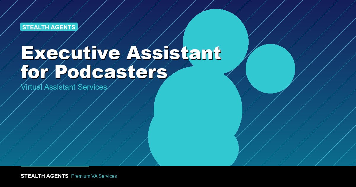 Executive Assistant for Podcasters: Duties, Cost, Hiring 2026