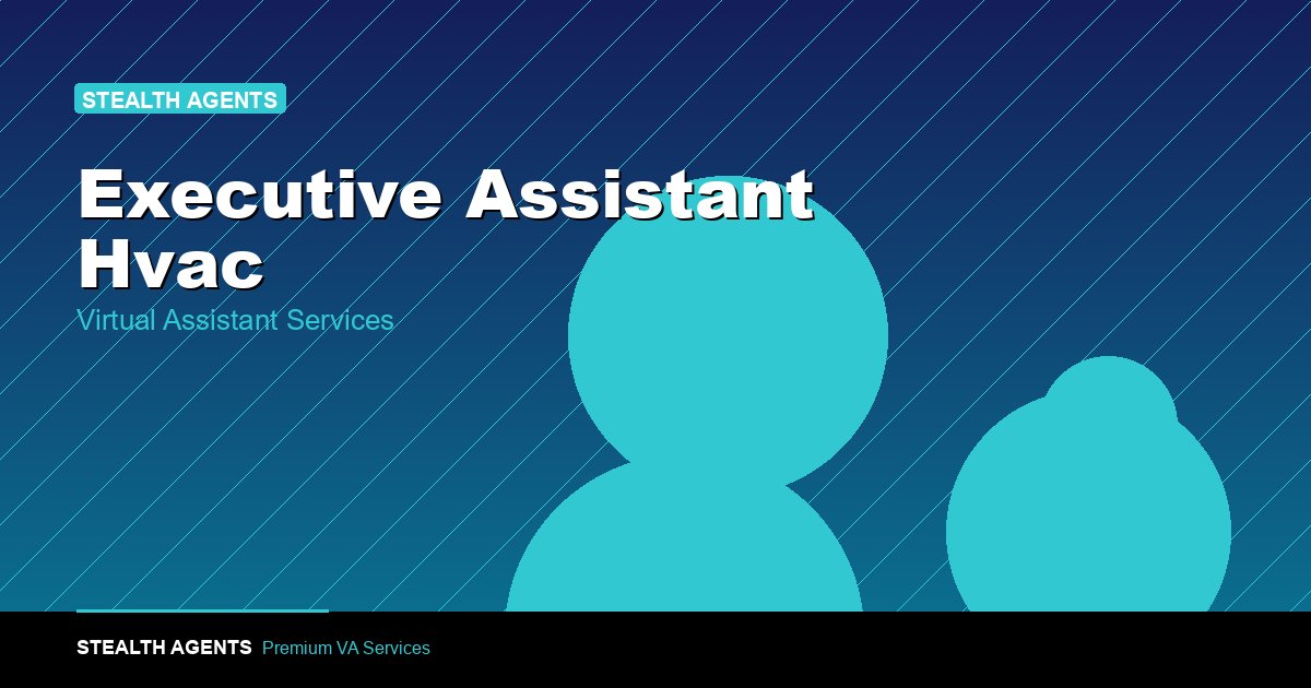 Executive Assistant for HVAC Services: Duties and Cost 2026