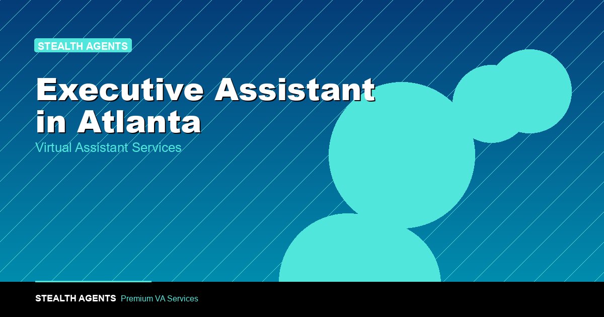 Hire an Executive Assistant in Atlanta: Cost and How in 2026