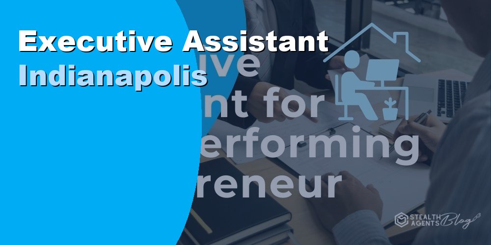 Executive Assistant in Indianapolis: How to Find and Hire 2026