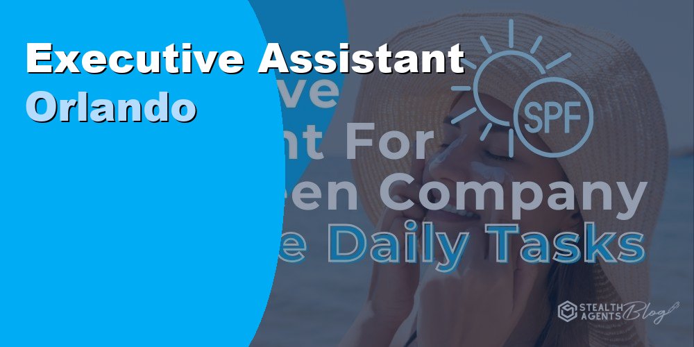 Hire an Executive Assistant in Orlando for Executive Operations