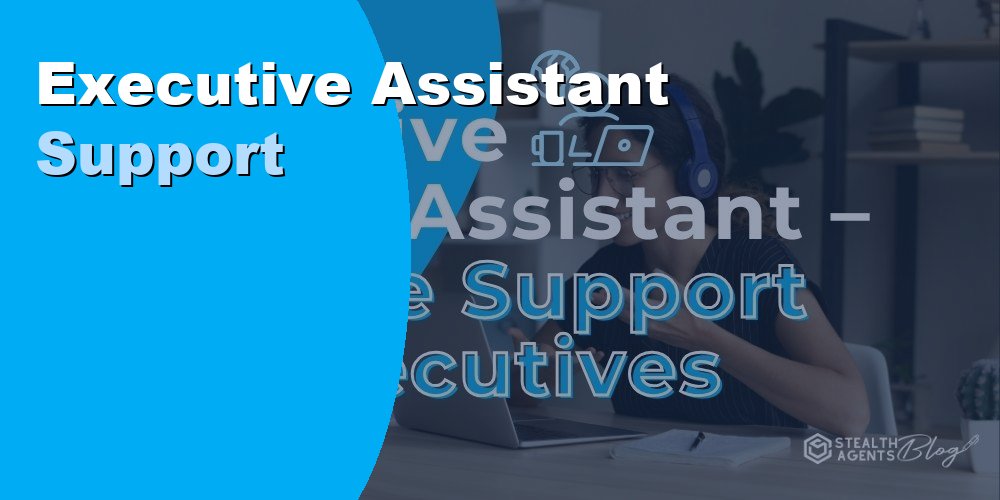 Executive Assistant Support