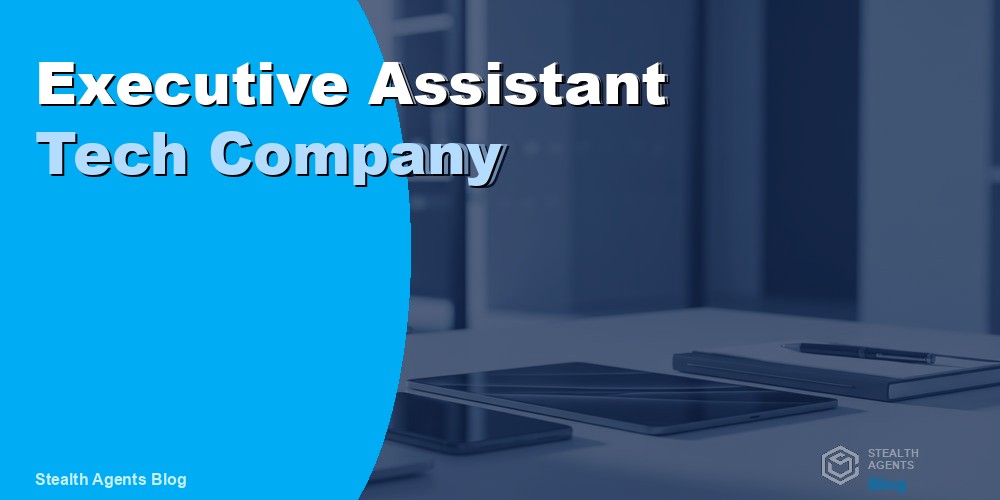 Executive Assistant for Tech Companies: Hiring Guide for 2026
