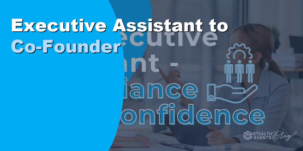 Executive Assistant to Co-Founder: Duties, Cost, and Hiring 2026