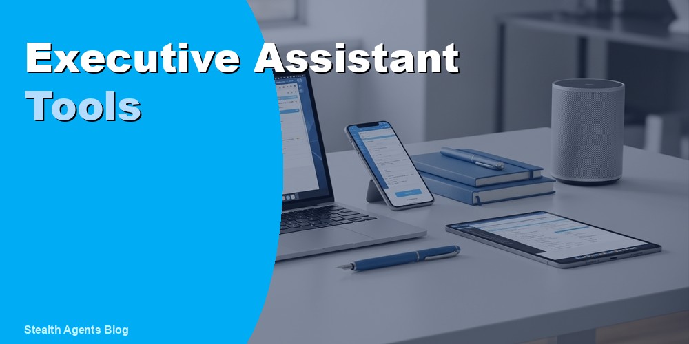 Top Executive Assistant Tools to Save Time on Daily Admin Tasks