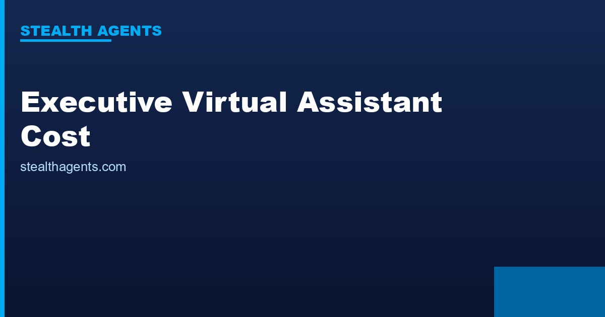 Executive Virtual Assistant Cost: What You Pay vs. What You Get