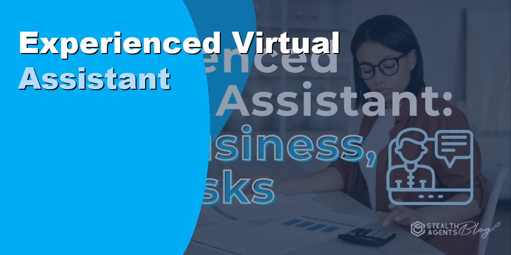 Hire an Experienced Virtual Assistant for Advanced Business Tasks