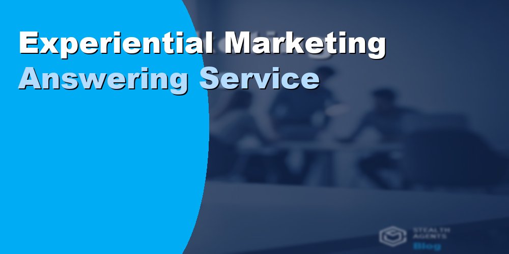 Experiential Marketing Answering Service