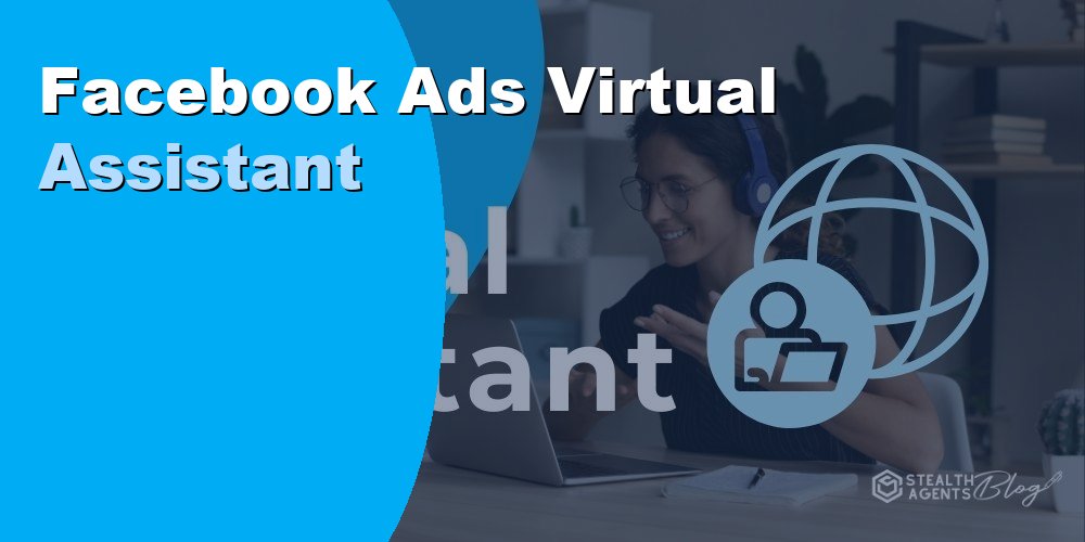 Facebook Ads Virtual Assistant