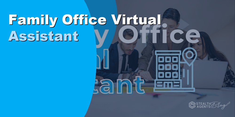 Family Office Virtual Assistant: Duties, Cost, and Hiring 2026