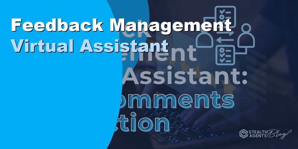 Feedback Management Virtual Assistant: Duties, Cost, Hiring 2026