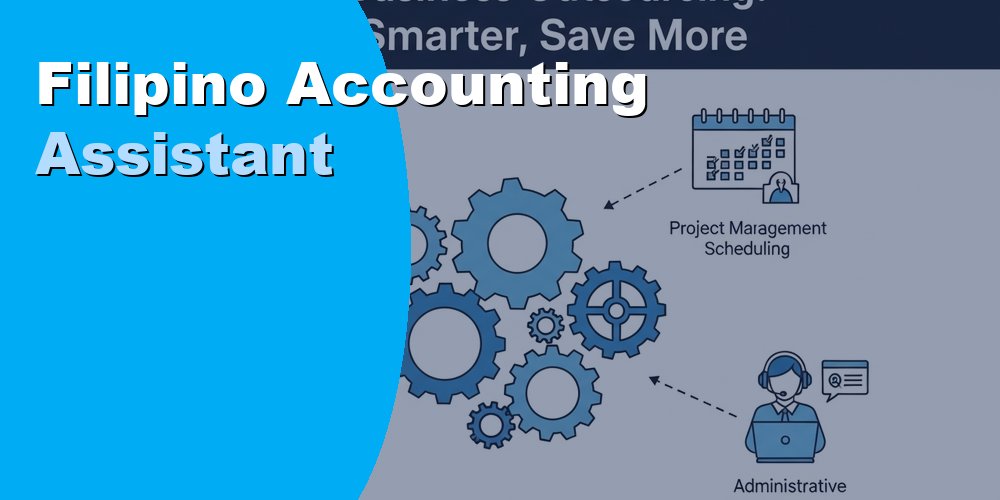 Hire a Filipino Accounting Assistant for Affordable Finance Help