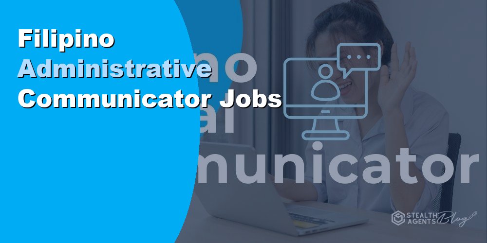 Filipino Administrative Communicator Jobs