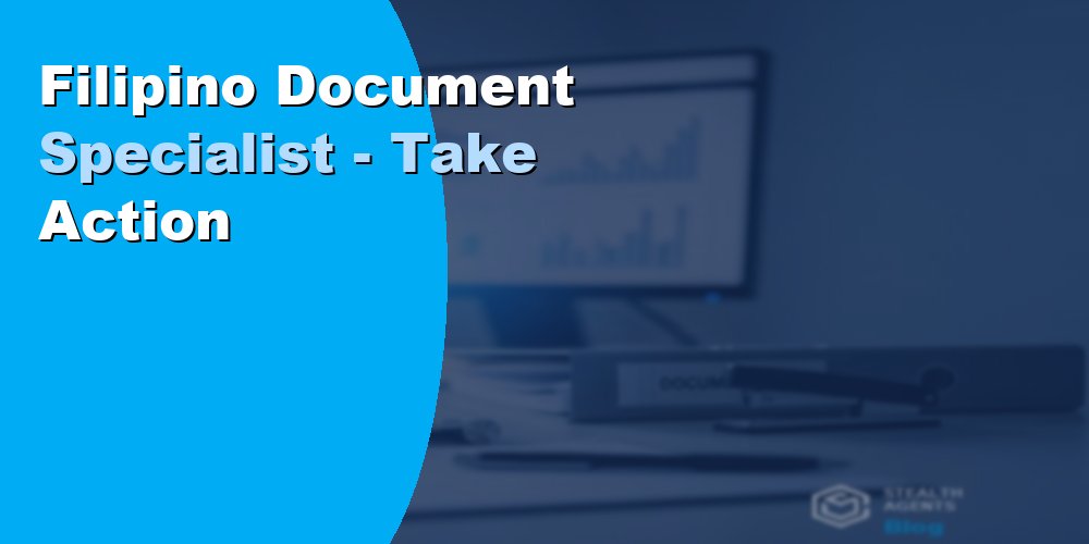 Filipino Document Specialist - Take Action