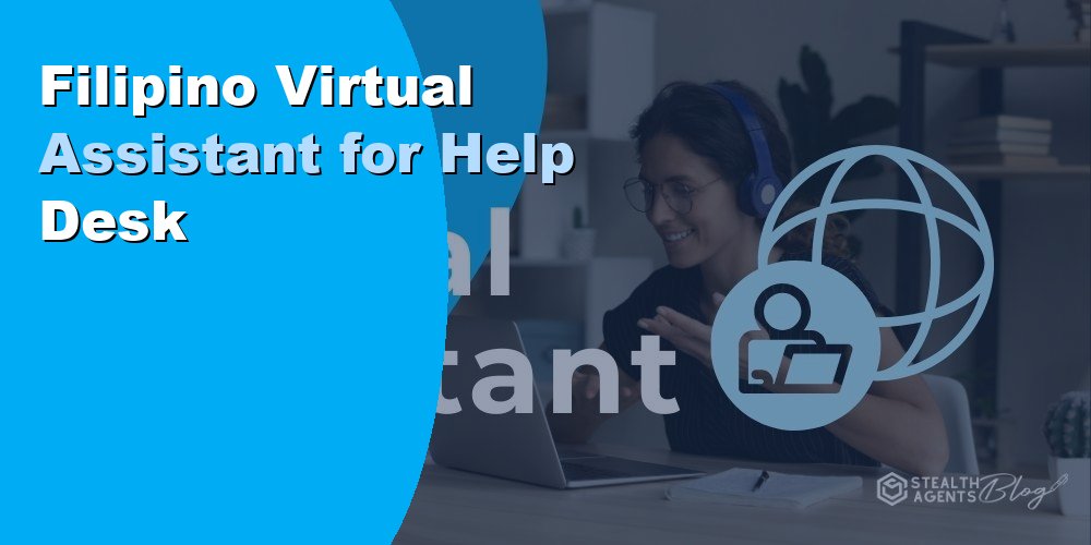 Filipino Virtual Assistant for Help Desk