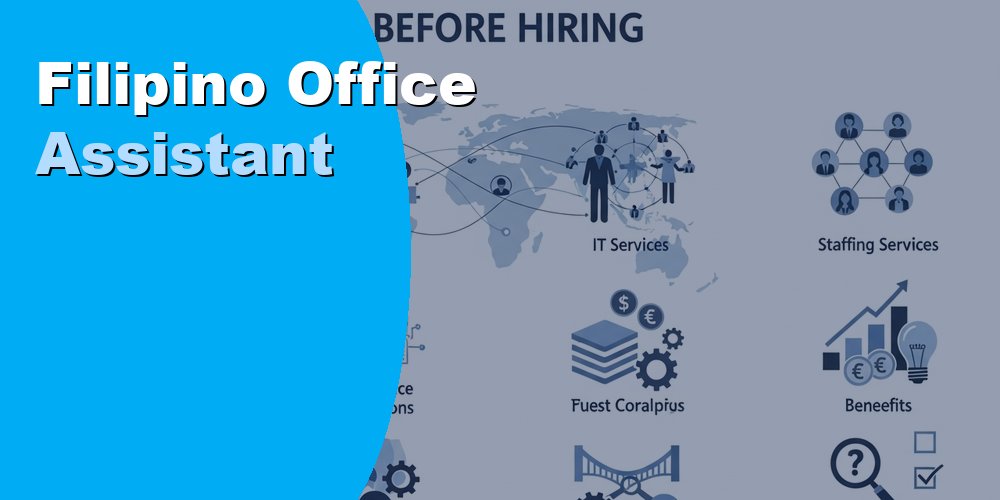Hire a Filipino Office Assistant to Save Money on Admin Costs