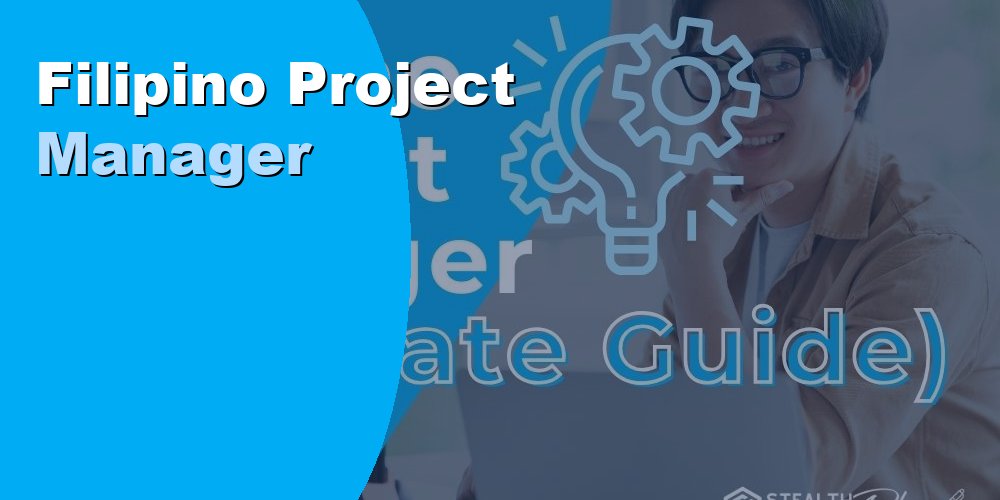 Hire a Filipino Project Manager to Save Time on Complex Projects