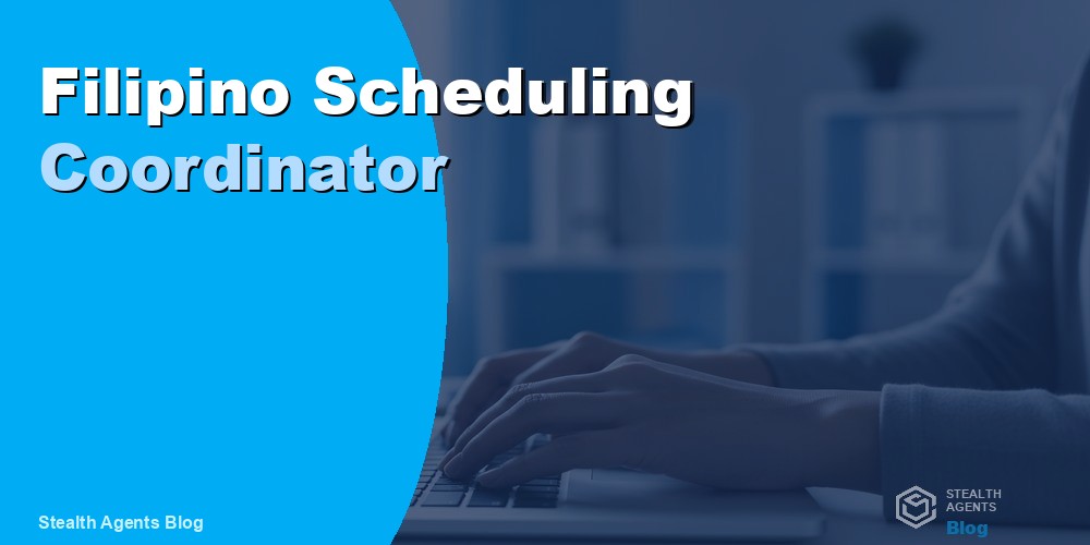 Filipino Scheduling Coordinator: Duties, Cost, and Hiring 2026