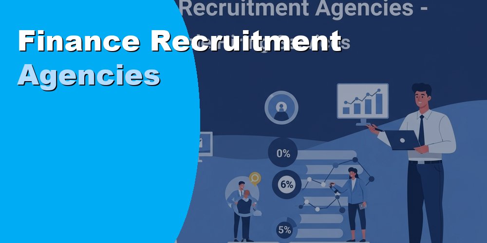 Top Finance Recruitment Agencies for Sourcing CFOs and Analysts