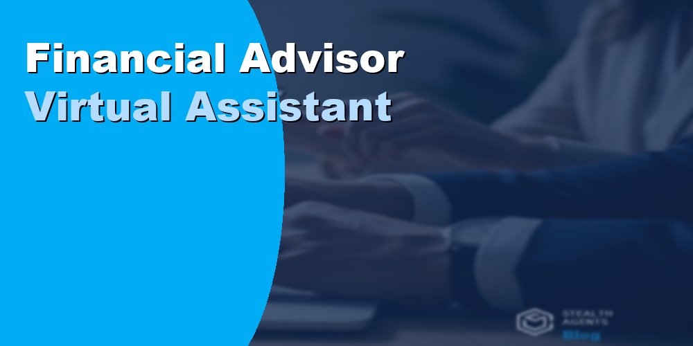 Financial Advisor Virtual Assistant