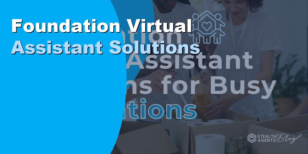 Foundation Virtual Assistant Solutions