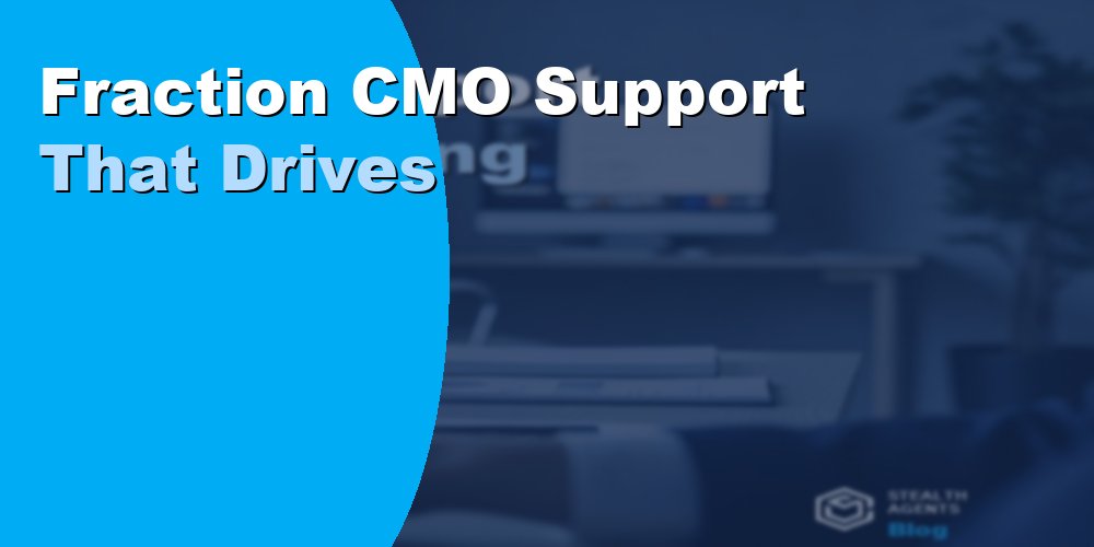 Fractional CMO Support That Drives Growth: A 2026 Guide