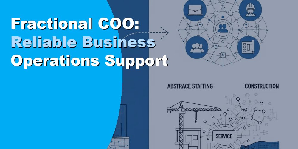 Fractional COO: Reliable Business Operations Support