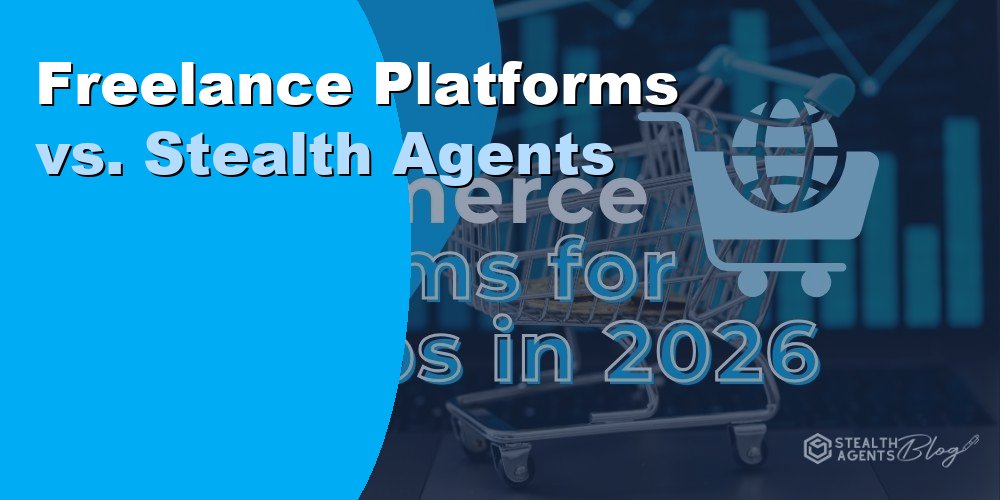 Freelance Platforms vs. Stealth Agents