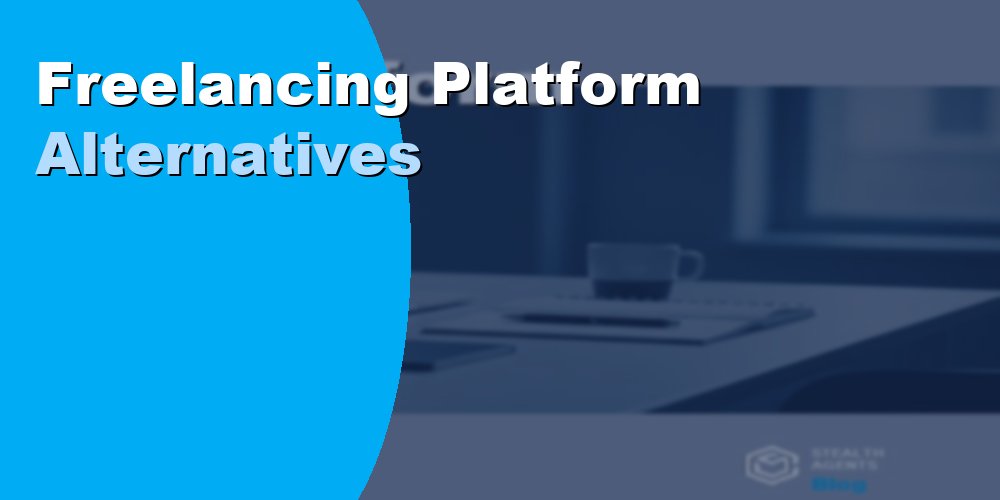 Freelancing Platform Alternatives