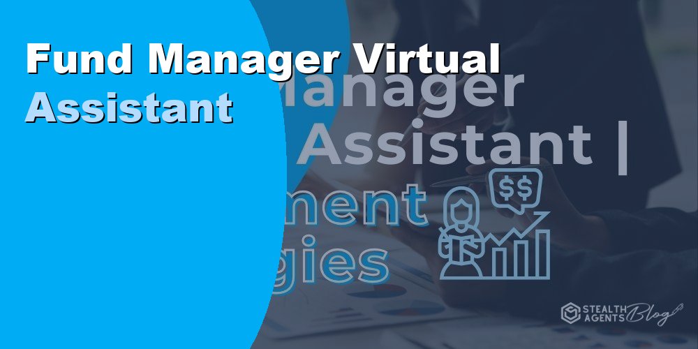 Fund Manager Virtual Assistant