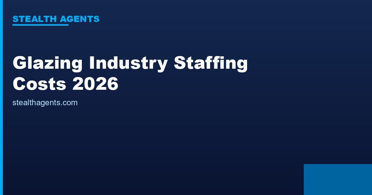 Glazing industry staffing costs 2026: wages, labor share & hiring data