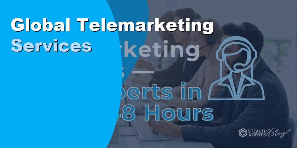 Global Telemarketing Services to Generate Leads Across Markets