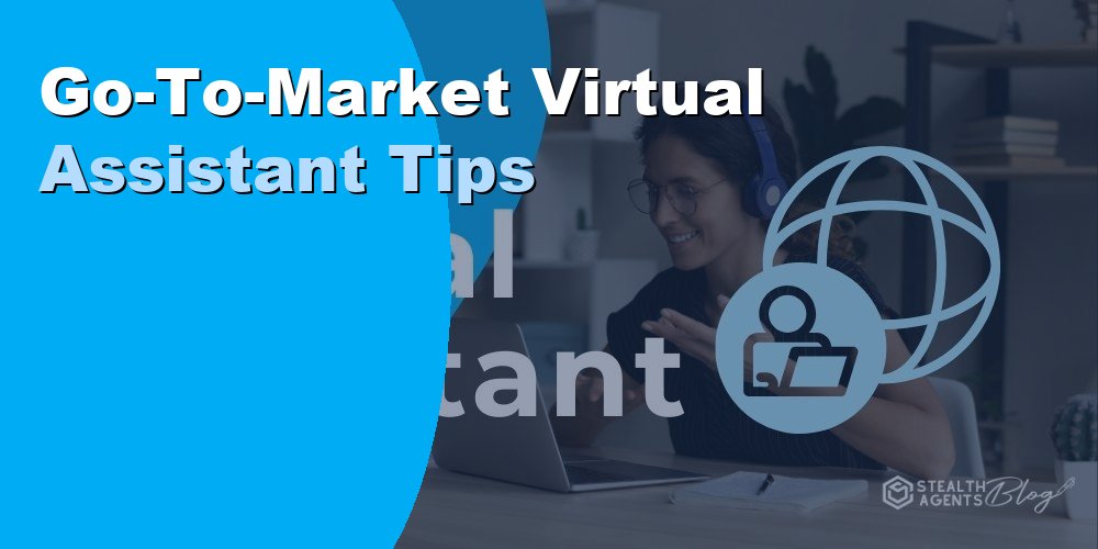 Go-To-Market Virtual Assistant: Tips, Duties, and Cost 2026