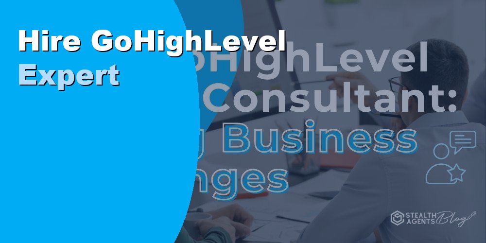 Hire a GoHighLevel Expert Consultant to Automate and Scale Faster