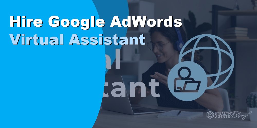 Hire Google AdWords Virtual Assistant