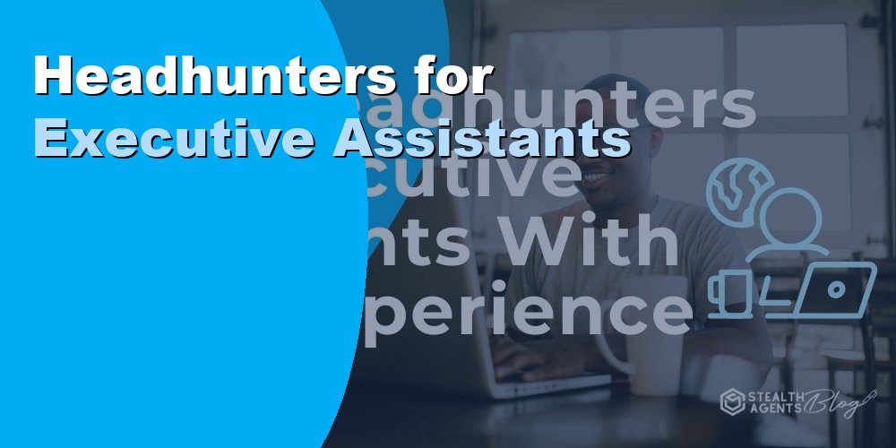 Headhunters for Executive Assistants: Top Firms and Cost 2026
