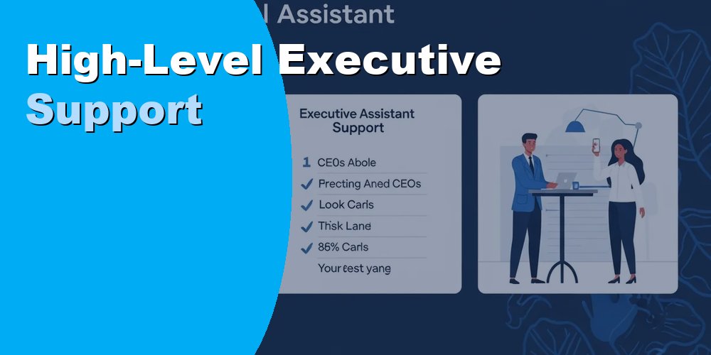High-Level Executive Support