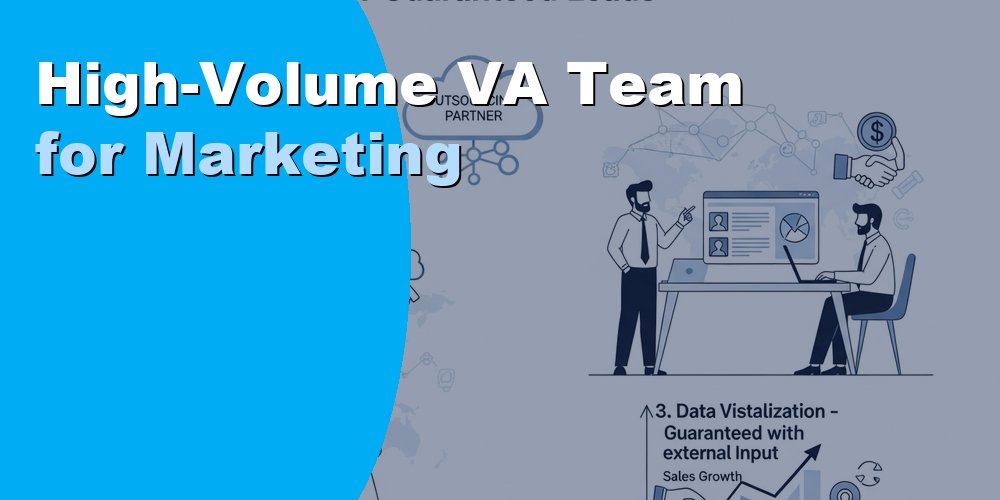 High-Volume VA Team for Marketing