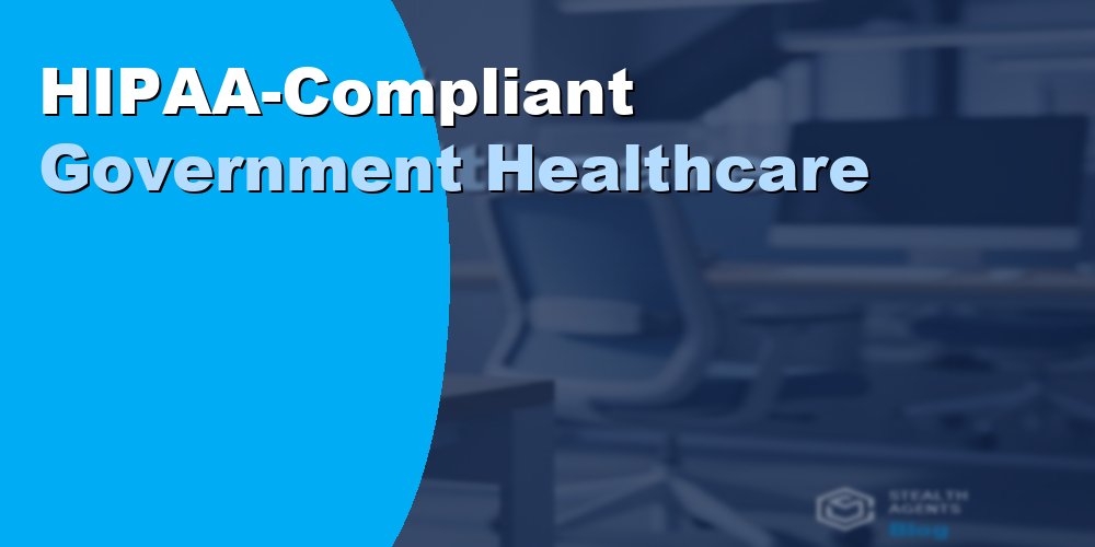 HIPAA-Compliant Government Healthcare Programs: Guide 2026