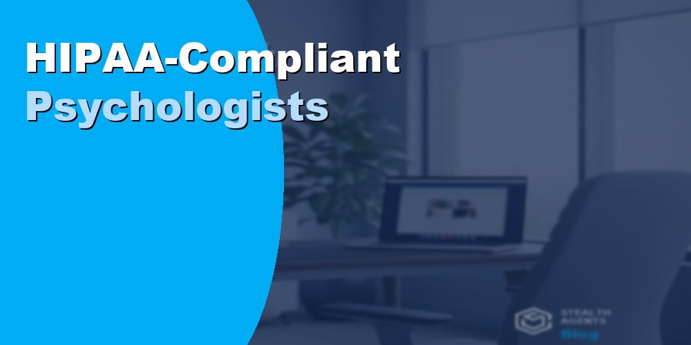 Hire HIPAA-Compliant Psychologists for Secure Telehealth Services