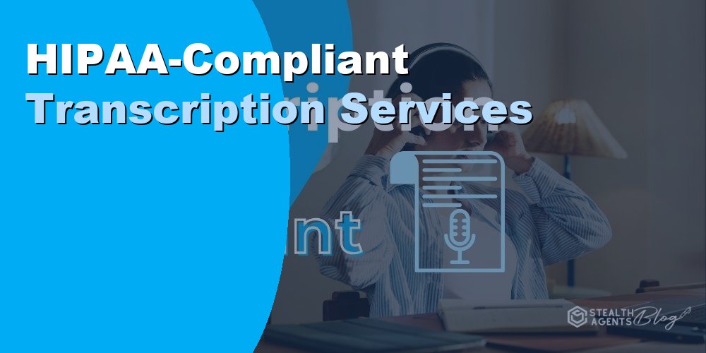 HIPAA-Compliant Transcription Services