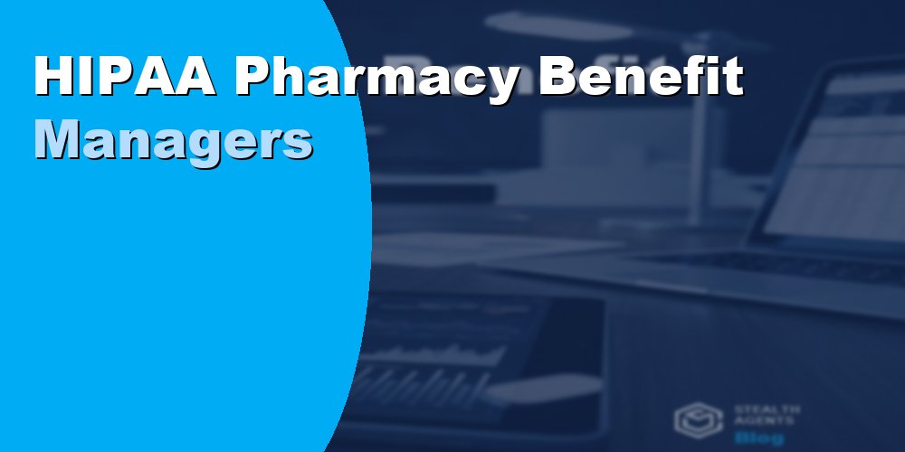 HIPAA Pharmacy Benefit Managers