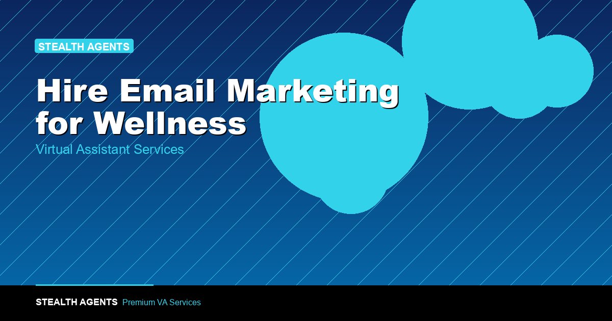Hire Email Marketing Help for Wellness Companies in 2026