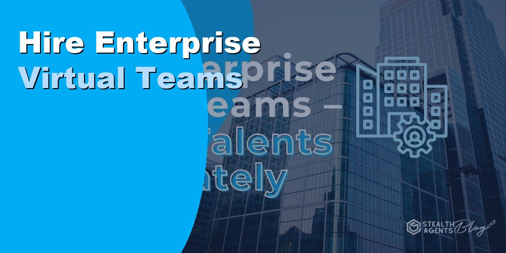 Hire Enterprise Virtual Teams
