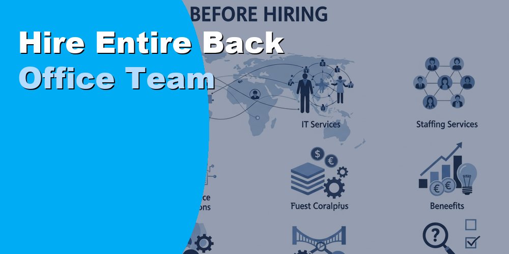 Hire an Entire Back Office Team to Delegate Operations at Scale